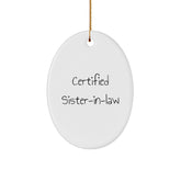 Funny Sister-in-law Gifts from Men, Women, Friends, Coworkers, Family - 'Certified Sister-in-law' Oval Ornament for Christmas Unique Gifts - Image 1